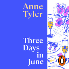 Three Days in June, written by Anne Tyler and read by J. Smith Cameron