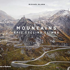 VIEW EPUB 📨 Mountains: Epic Cycling Climbs: Epic Cycling Climbs by  Michael Barry,Mi