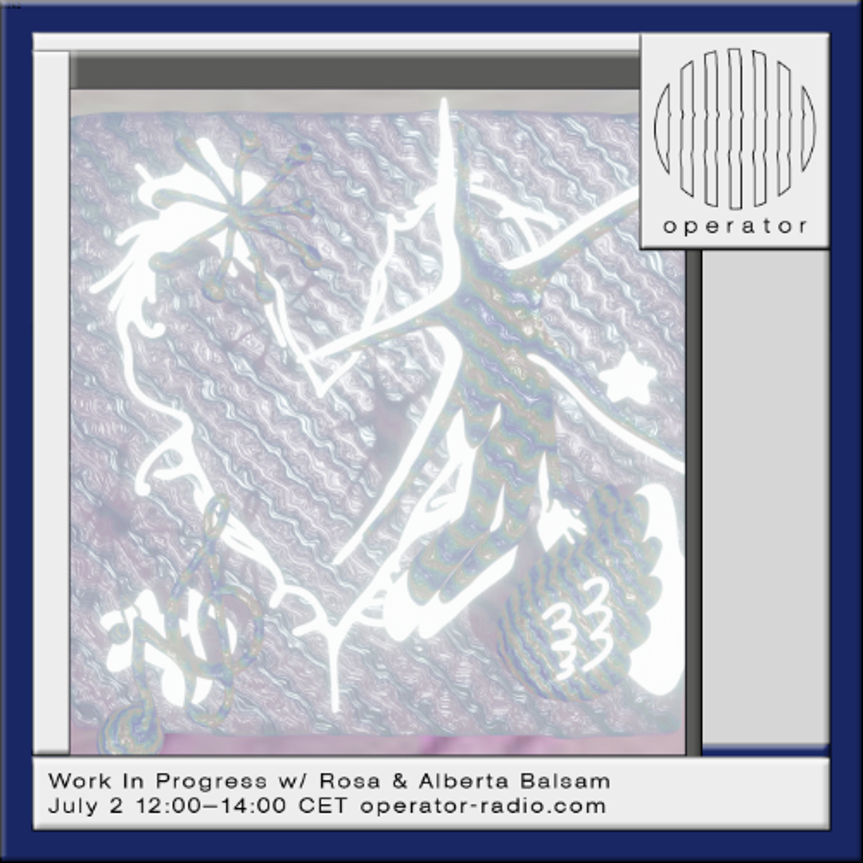 Work In Progress w/ Rosa & Alberta Balsam - 2nd July 2026 episode artwork