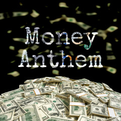 Money Anthem