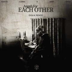 Martin Garrix, Arijit Singh - Angels For Each Other (SQLN Remix)