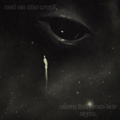 AND AS SHE WEPT, STARS FELL FROM HER EYES