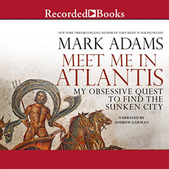 [Free] EBOOK 🗃️ Meet Me in Atlantis: My Quest to Find the 2,000-Year-Old Sunken City