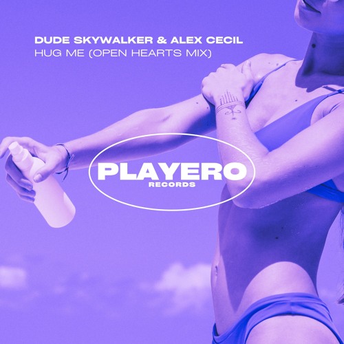 Dude Skywalker & Alex Cecil - Hug Me (Open Hearts Mix)
