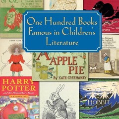 Read ebook [PDF]  One Hundred Books Famous in Children?s Literature (Grolier Hundred)