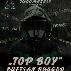 Ruffian Rugged - Top Boy (SuedMassiv Prod.)