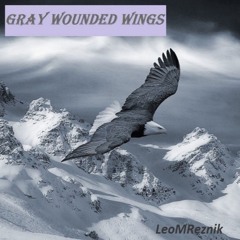 Gray Wounded Wings. (Remaster 2011)