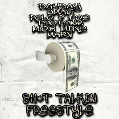 DAYDAY X JMAG X POLO P FOE X TOOTON€ X M.O.H MIKE X MARV - SH*T TALKIN FREESTYLE