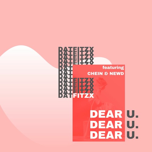 DEAR U (FT. CHEIN & NEWD)