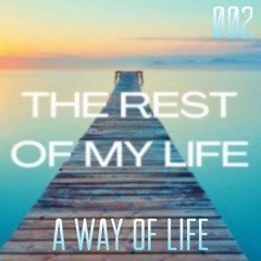 Shatty- The Rest Of My Life | 002- A Way Of Life