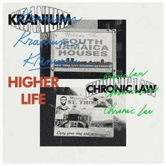 Higher Life - Chronic Law & Kranium