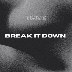 TMOE - Break It Down (Radio Edit)