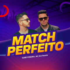 MATCH PERFEITO - Henry Freitas, Rogerinho (Gabe Pereira, Ali_live Remix) DOWNLOAD EXTENDEDMIX  BIO