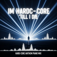 Im Hardcore Till I Die - Happy Hardcore