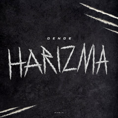 Dende - HARIZMA ( Remix )