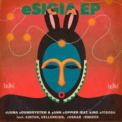 Premiere: Djuma Soundsystem & Yann Coppier  - Esigia ft. King Ayisoba (Kintar Remix) [IZIKI]