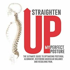 [Free] EBOOK 📨 Straighten Up: My Perfect Posture by  Alex Eatly [KINDLE PDF EBOOK EP