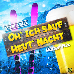Oh' ich sauf heut' Nacht (Hütten Mix)