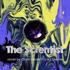 The Scientist - Cover by Chain Danie ft. Lizz Dianne