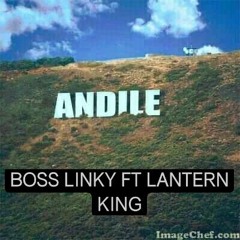 Boss Linky Ft Lantern King_Andile pro by (wasprude}.mp3