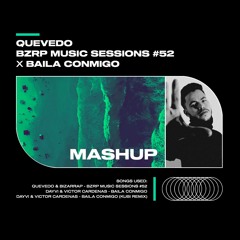 QUEVEDO BZRP Music Sessions #52 x Baila Conmigo (TENØRIO Mashup)