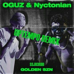 SENØV - OGUZ & Nyctonian - GOLDEN SZN (Uptempo Remix)