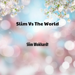 Slim Vs The World