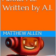 [Get] KINDLE PDF EBOOK EPUB 13 Short Stories About A.I. Written by A.I. by  Matthew