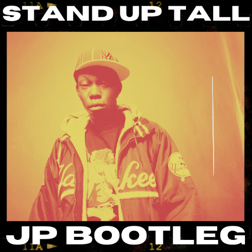 Dizzee Rascal - Stand Up Tall (JP BOOTLEG) [2K FREE DOWNLOAD]