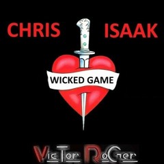 Chris Isaak & Victor Roger - Wicked Game - Groovedit Alifornia Club 2024