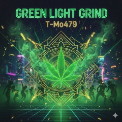 Green Light Grind by T-Mo479