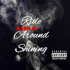 KASH GZ - Ride Around Shining