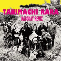 Tanimachi Rara Takeuchi081 Raboday Remix 240719
