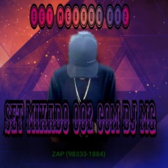 SET MIXADO 002 MUITO RITIMADO COM (DJ MG DO BAILE DA R)