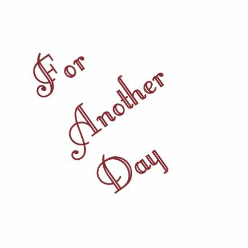 For Another Day