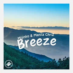 Mijinko & Manila ChriZ - Breeze [Summer Sounds Release]