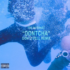 The Internet - Dontcha (Don Lyvell Remix)