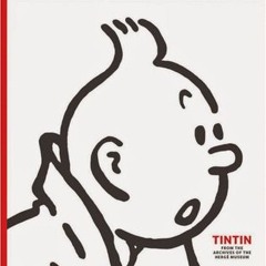 [Download PDF/Epub] Tintin: The Art of Hergé - Michel Daubert