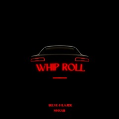 Whip Roll w/ Belve