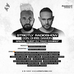 Strictly Radio Show (Season3 Ep15) Mixed & Hosted By Chris Damon - Special Guest Pako Ramirez