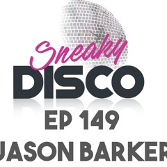 Sneaky DIsco EP149 Featuring Good2Groove And An Exclusive Guest Mix From Jason Barker