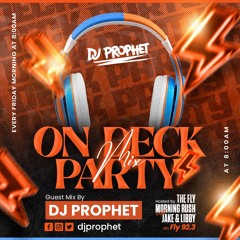 On Deck Party Mix with DJ Prophet | May 24th, 2024