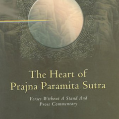 [Get] EBOOK 📂 The Heart of Prajna Paramita Sutra: Verses Without a Stand and Prose C