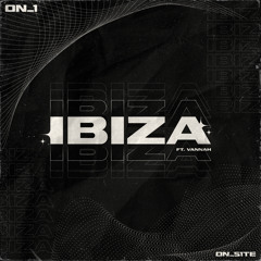 ON_1 - IBIZA (ft. Vannah) Extended Mix