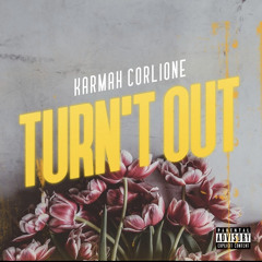 Karmah - Turnt Out