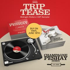 Champagne - Trip Tease + Peshay remix - 12" out now!