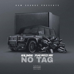 No Tag (feat. Real Dinero & Young Breezy Baby)