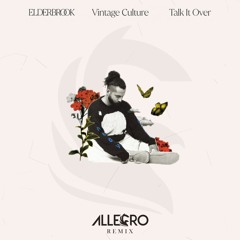 Vintage Culture, Elderbrook - Talk It Over (ALLEGRO Remix) [FREE DOWNLOAD]