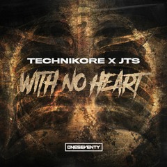 Technikore x JTS - With No Heart (Radio Edit)