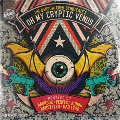 THE DARROW CHEM SYNDICATE - Oh My Cryptic Venus (Perfect Kombo & Hankook Remix)
